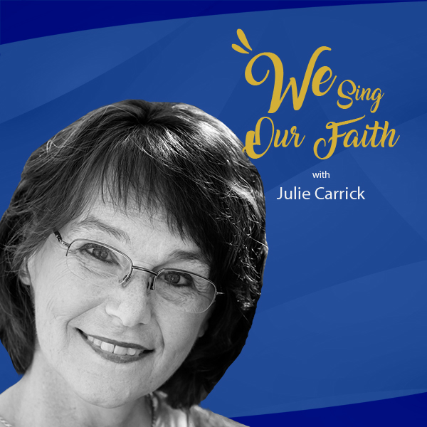 We Sing Our Faith - Saturday June 10, 2023